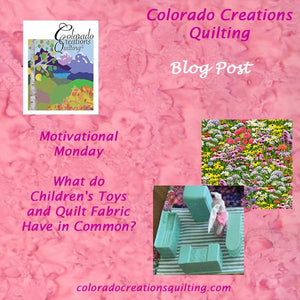 Motivational Monday: What do Toys and Quilt Fabric Have in Common?