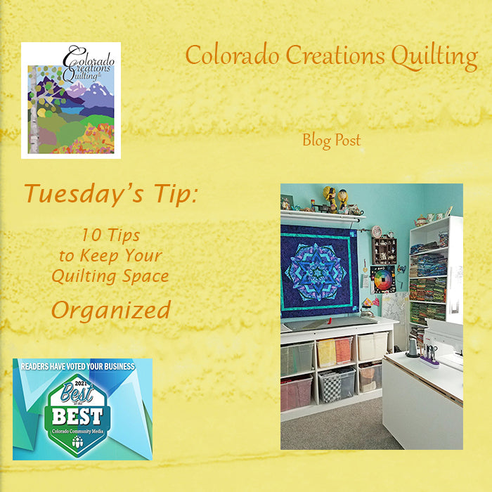 Tuesday's Tip: 10 Tips to Keep Your Quilting Space Organized